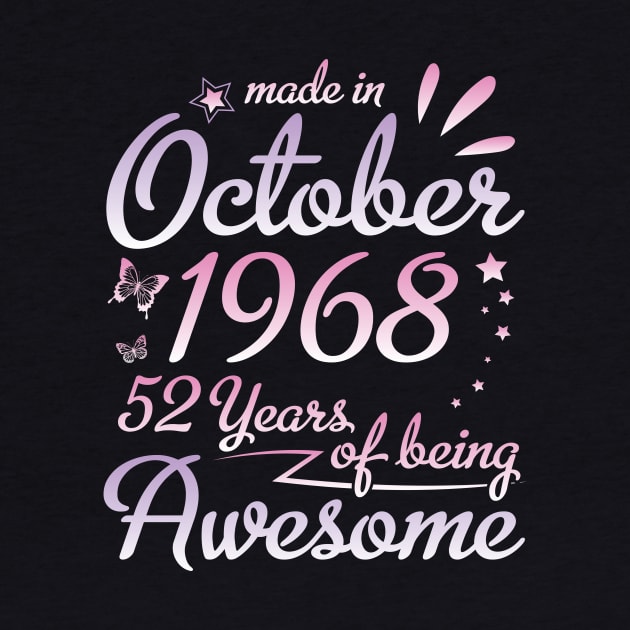 Made In October 1968 Happy Birthday To Me Nana Mommy Aunt Sister Daughter 52 Years Of Being Awesome by DainaMotteut